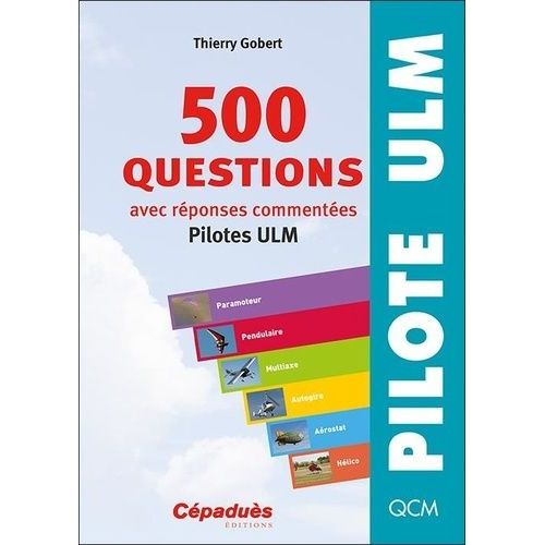 500 Questions Avec Réponses Commentées - Pilotes Ulm