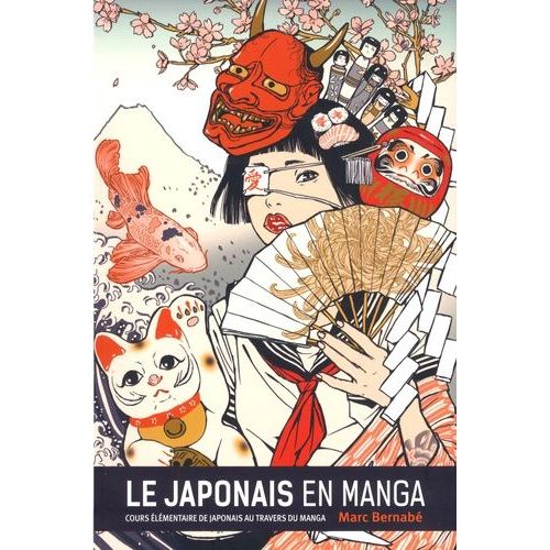 Le Japonais En Manga - Cours Élémentaire De Japonais Au Travers Du Manga