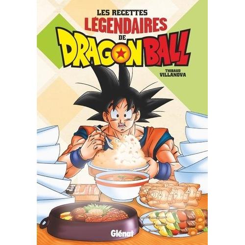 Les Recettes Légendaires De Dragon Ball