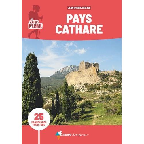 Les Sentiers D'emilie En Pays Cathare - 25 Promenades Pour Tous