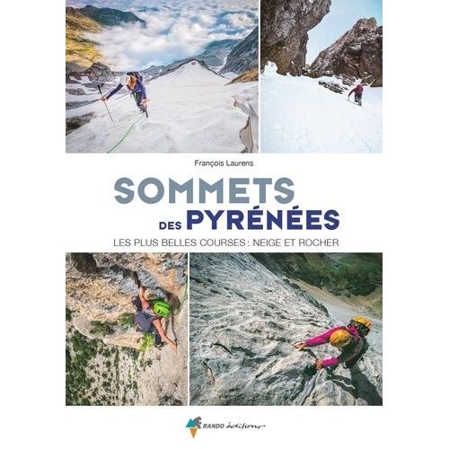 Sommets Des Pyrénées - Les Plus Belles Courses : Neige Et Rocher