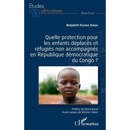 Quelle Protection Pour Les Enfants Déplacés Et Réfugiés Non Accompagnés En République Démocratique Du Congo ?