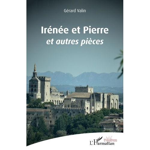 Irénée Et Pierre Et Autres Pièces