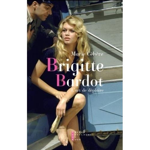 Brigitte Bardot, L'art De Déplaire