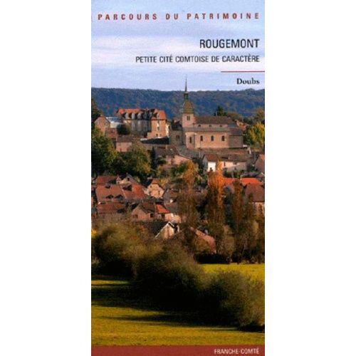 Rougemont - Petite Cité Comtoise De Caractère