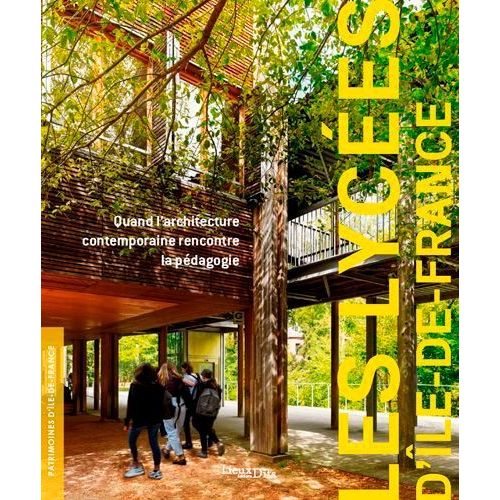Les Lycées D'île-De-France - Quand L'architecture Contemporaine Rencontre La Pédagogie