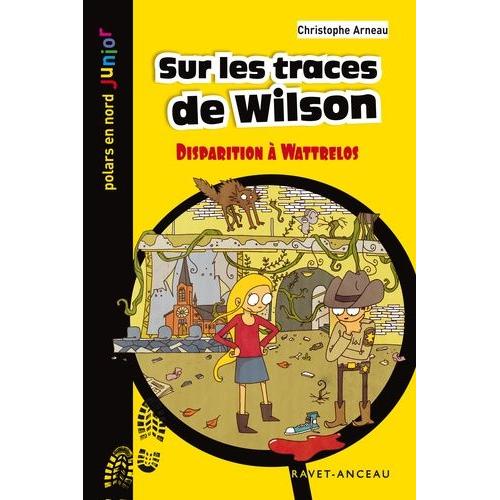 Sur Les Traces De Wilson - Disparition À Wattrelos