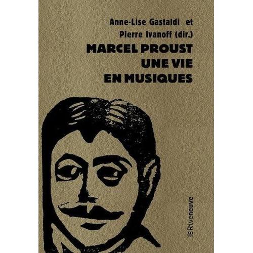 Marcel Proust, Une Vie En Musiques