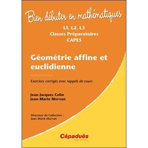 Géométrie Affine Et Euclidienne - Exercices Corrigés Avec Rappels De Cours