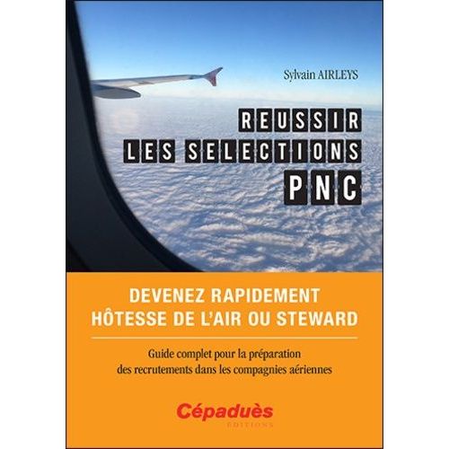 Réussir Les Sélections Pnc - Devenez Rapidement Hôtesse De L'air Ou Steward