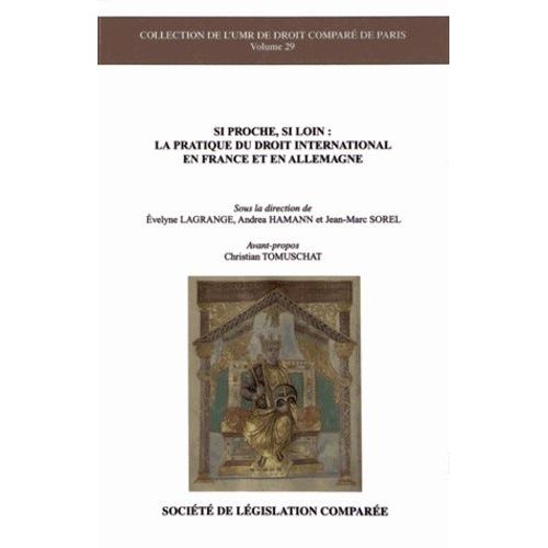 Si Proche, Si Loin : La Pratique Du Droit International En France Et En Allemagne