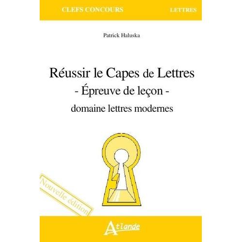 Réussir Le Capes De Lettres - Epreuve De Leçon - Domaine Lettres Modernes