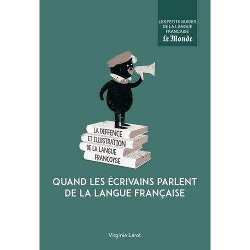 Quand Les Écrivains Parlent De La Langue Française