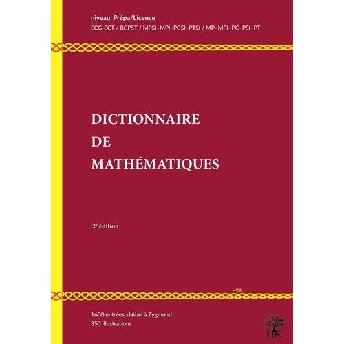 Dictionnaire De Mathématiques - Niveau Prépa / Licence L1-L2
