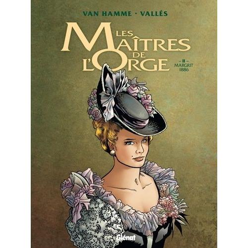 Les Maîtres De L'orge Tome 2 - Margrit, 1886