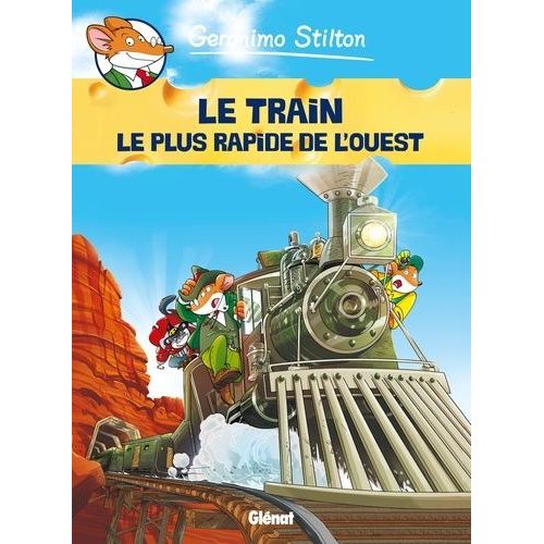 Geronimo Stilton Tome 13 - Le Train Le Plus Rapide De L'ouest