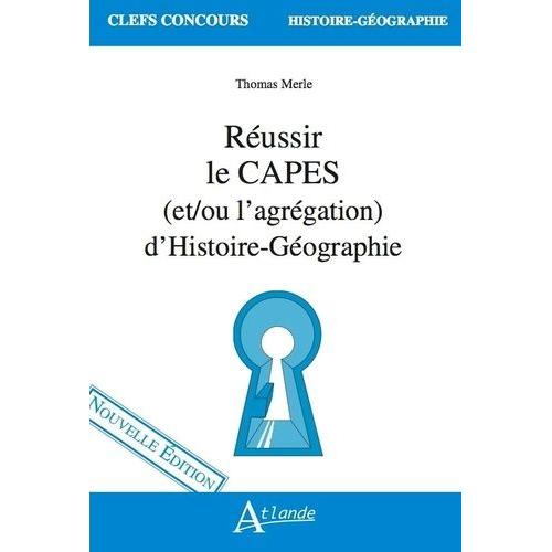 Réussir Le Capes (Et/Ou L'agrégation) D'histoire-Géographie