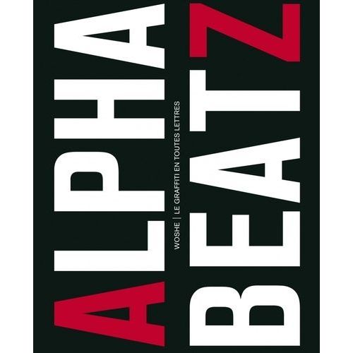 Alphabeatz - Le Graffiti En Toutes Lettres