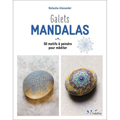 Galets Mandalas - 50 Motifs À Peindre Pour Méditer