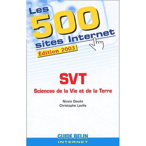 Les 500 Sites Internet Svt - Edition 2003