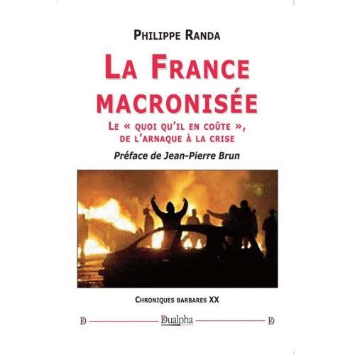 La France Macronisée - Le "Quoi Qu'il En Coûte", De L'arnaque À La Crise (Chroniques Barbares Xx)