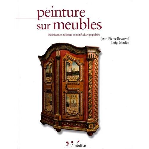 Peinture Sur Meubles - Inspiration Renaissance Italienne Et Motifs D'art Populaire, Edition Bilingue Français-Anglais