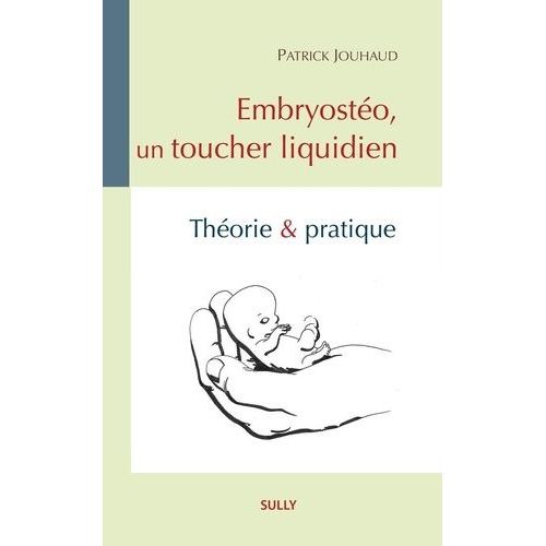 Embryostéo, Un Toucher Liquidien - Théorie Et Pratique
