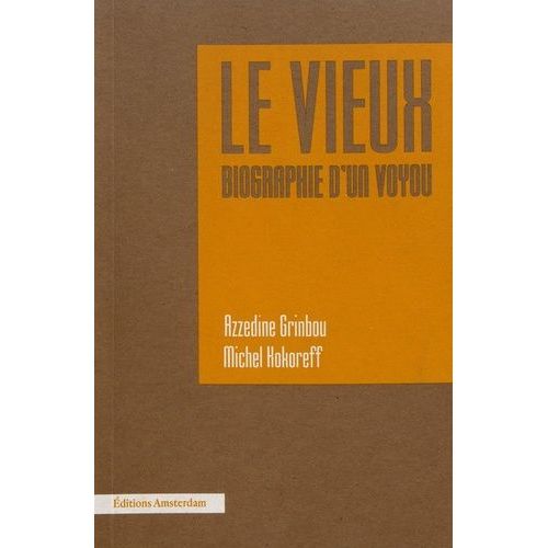 Le Vieux - Biographie D?Un Voyou