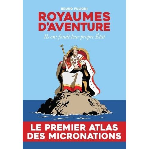 Royaumes D'aventure - Ils Ont Fondé Leur Propre Etat