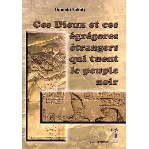 Ces Dieux Et Ces Égrégores Étrangers Qui Tuent Le Peuple Noir