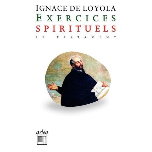 Exercices Spirituels - Précédés Du Testament