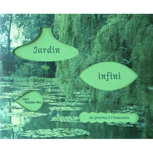 Jardin Infini - De Givernie À L'amazonie