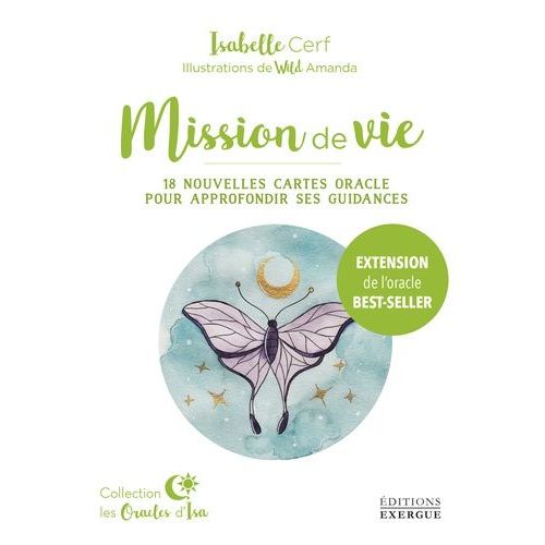 Mission De Vie - 18 Nouvelles Cartes Oracle Pour Approfondir Ses Guidances