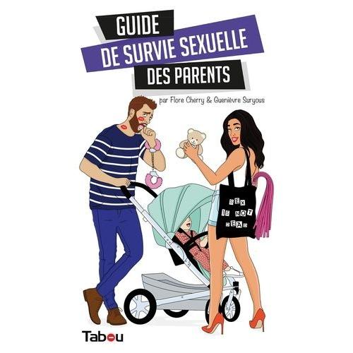 Guide De Survie Sexuelle Des Parents