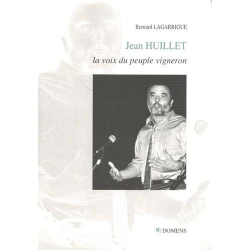 Jean Huillet, La Voix Du Peuple Vigneron