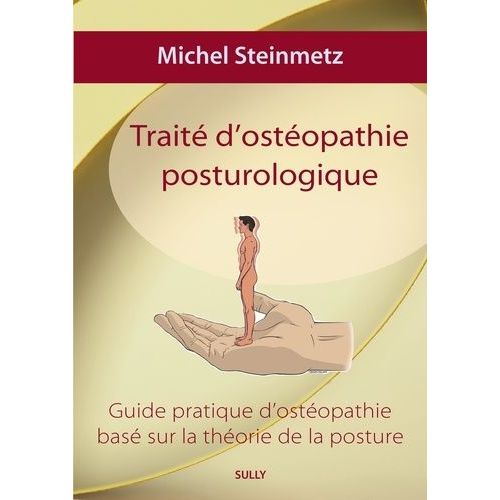 Traité D'ostéopathie Posturologique - Guide Pratique D'ostéopathie Basé Sur La Théorie De La Posture