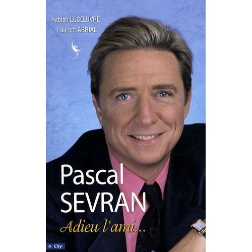 Pascal Sevran - Adieu L'ami