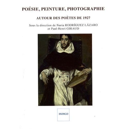Poésie, Peinture, Photographie - Autour Des Poètes De 1927