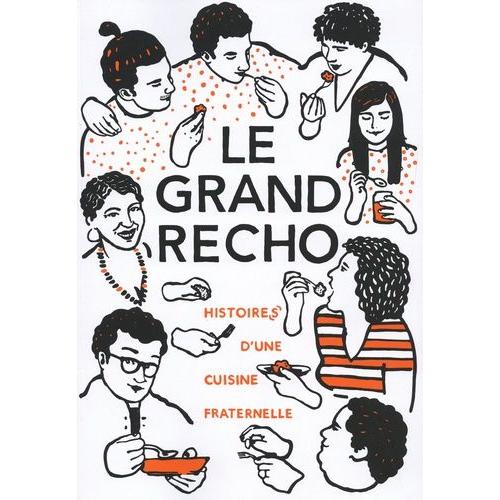 Le Grand Recho - Histoire(S) D'une Cuisine Fraternelle