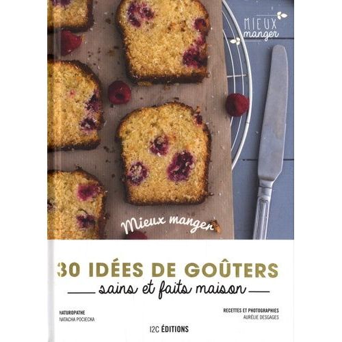30 Idées De Goûters Sains Et Faits Maison