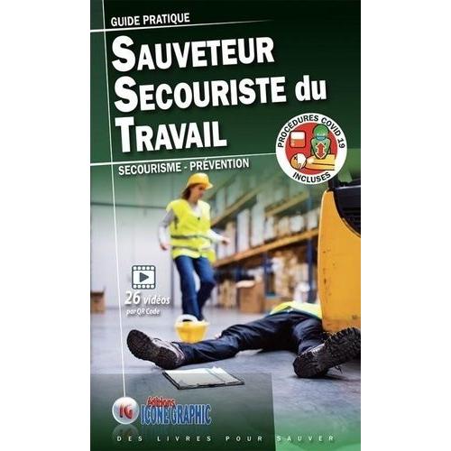 Sauveteur Secouriste Du Travail - Guide Pratique Secourisme - Prévention