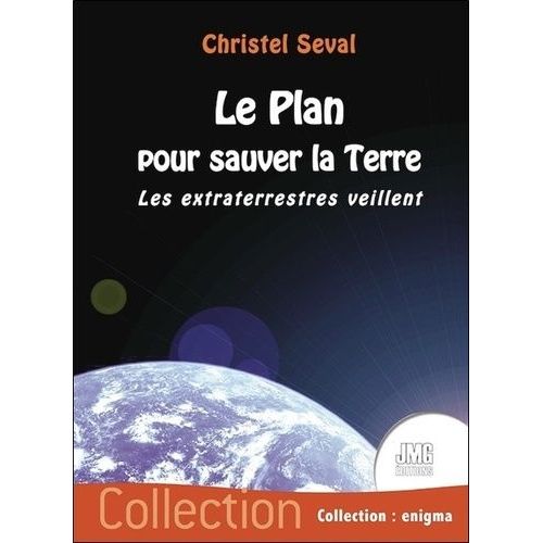 Le Plan Pour Sauver La Terre - Les Extraterrestres Veillent