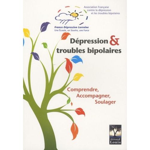 Dépression & Troubles Bipolaires - Comprendre, Accompagner, Soulager