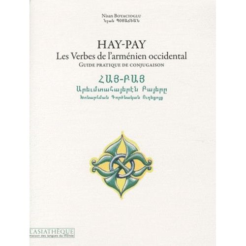 Hay-Pay, Les Verbes De L'arménien Occidental - Guide Pratique De Conjugaison
