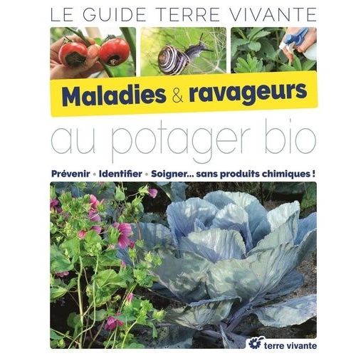 Maladies & Ravageurs Au Potager Bio - Le Guide Terre Vivante