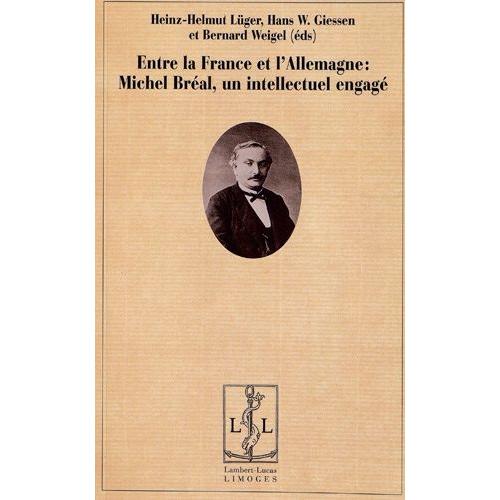 Entre La France Et L'allemagne : Michel Bréal, Un Intellectuel Engagé