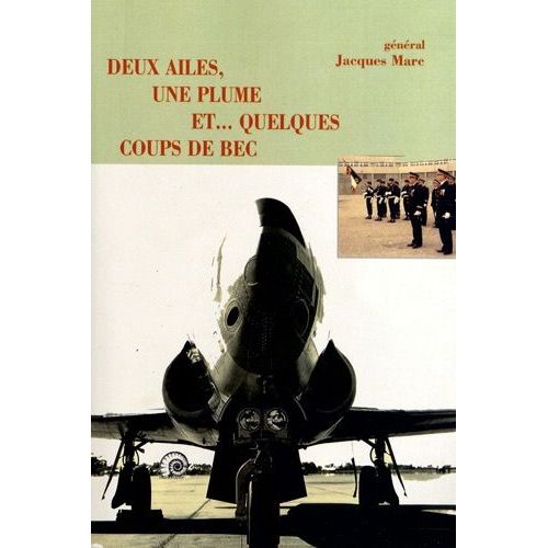 Deux Ailes, Une Plume Et - Quelques Coups De Bec