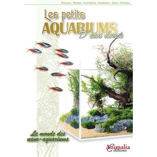 Les Petits Aquariums D'eau Douce - Le Monde Des Nano-Aquariums
