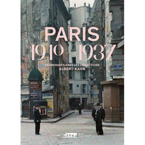 Paris 1910-1937 - Promenades Dans Les Collections Albert-Kahn