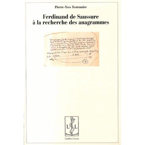 Ferdinand De Saussure À La Recherche Des Anagrammes